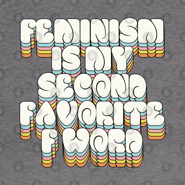 Feminism is my 2nd favorite F word - Statement Design by DankFutura